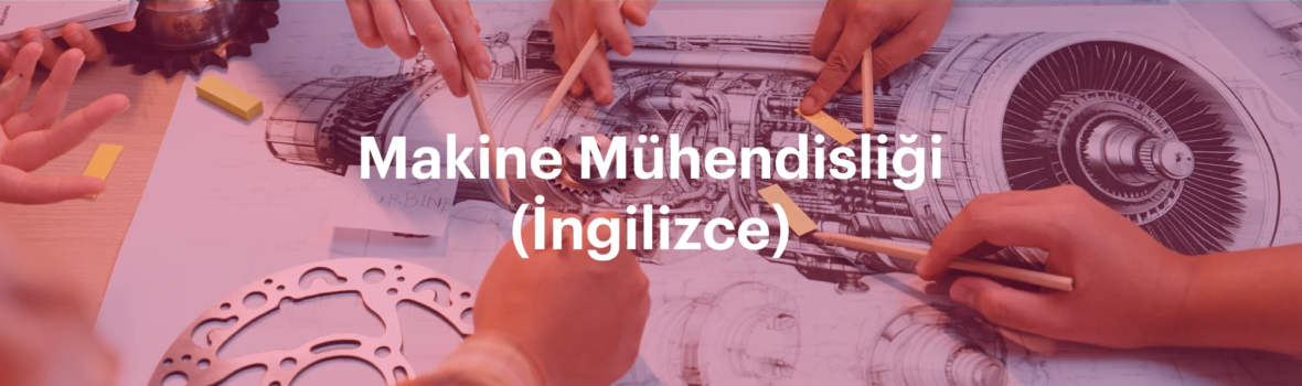 Makine Mühendisliği (İngilizce) Banner