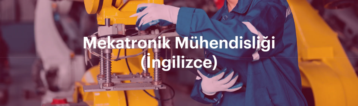 Mekatronik Mühendisliği (İngilizce) Bannerı