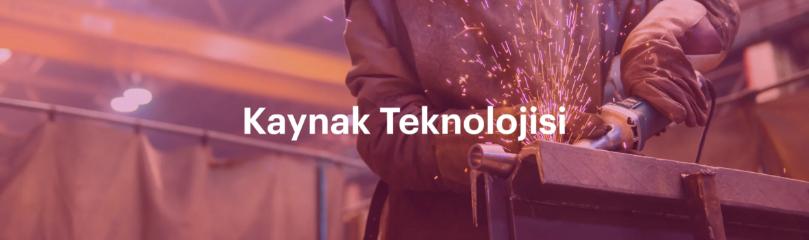 Kaynak Teknolojisi Bannerı