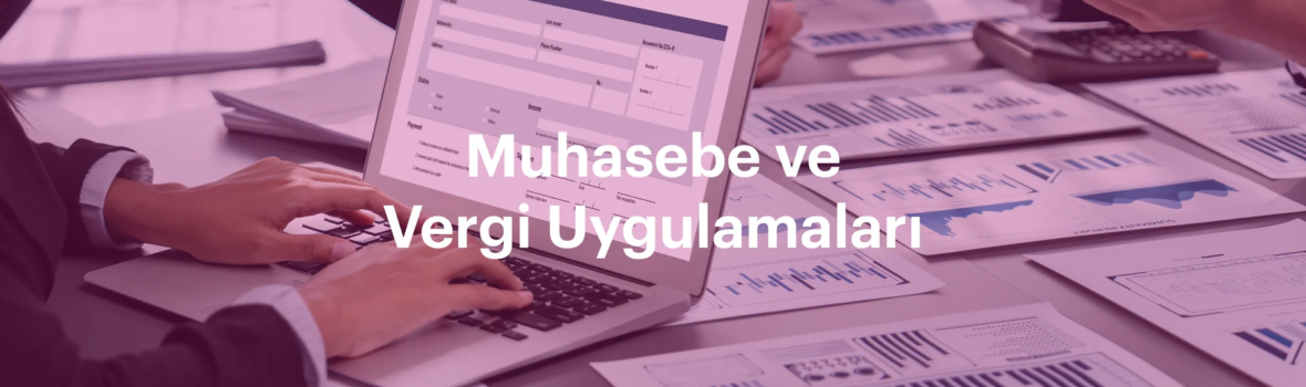 Muhasebe ve Vergi Uygulamaları Bannerı