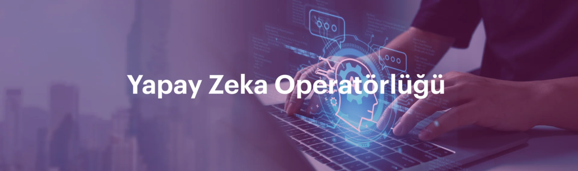 Yapay Zeka Operatörlüğü Bannerı