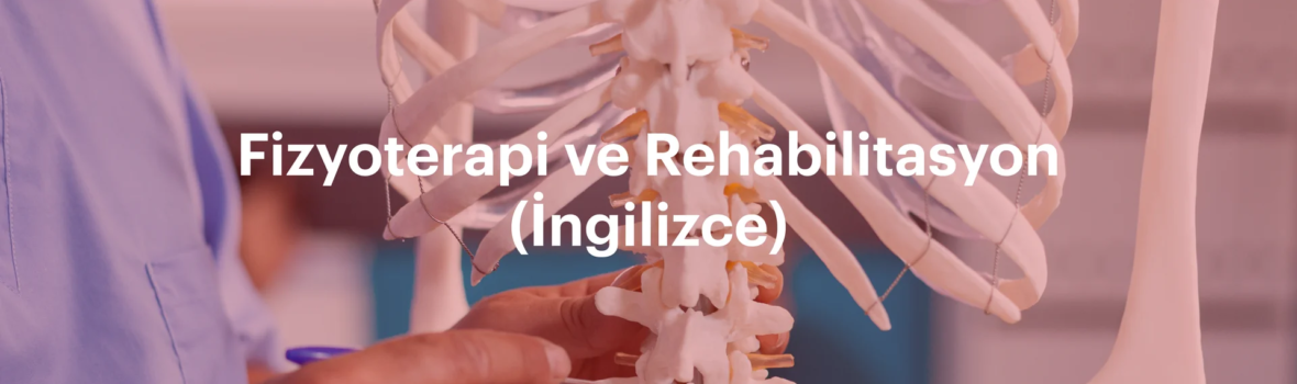 Fizyoterapi ve Rehabilitasyon (İngilizce) Banner