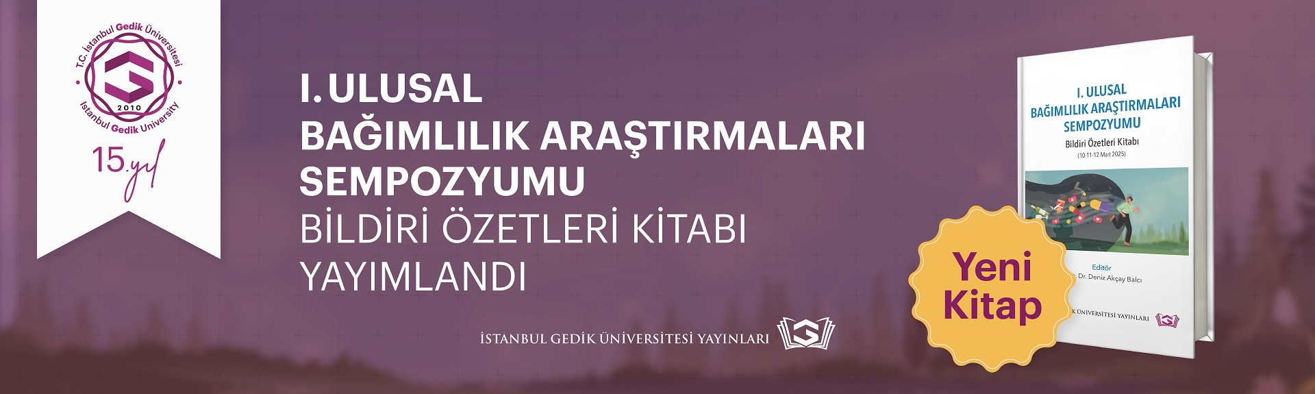 I. Ulusal Bağımlılık Araştırmaları Sempozyumu Bildiri Özetleri Kitabı Yayımlandı Bannerı